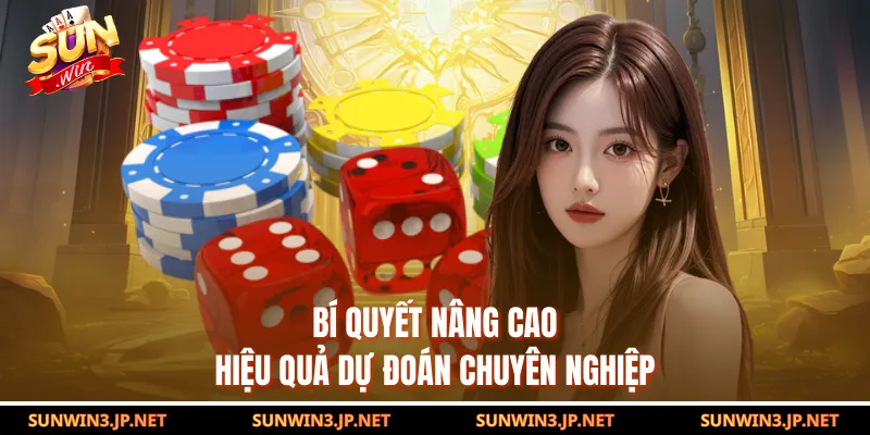 Bí quyết nâng cao hiệu quả dự đoán chuyên nghiệp