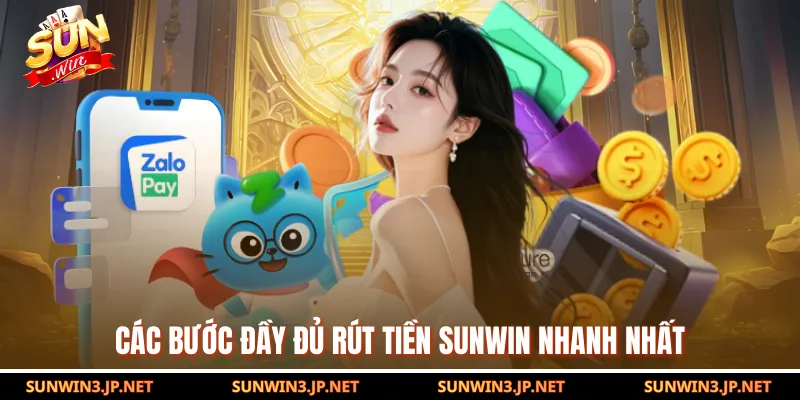 Các bước đầy đủ rút tiền SUNWIN nhanh nhất
